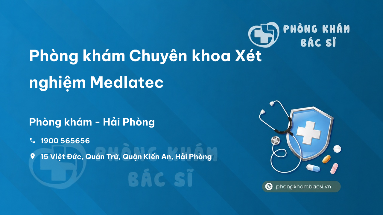 Phòng khám Chuyên khoa Xét nghiệm Medlatec, Kiến An, Hải Phòng