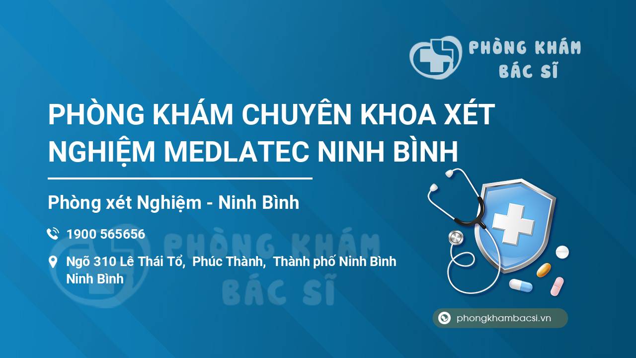 PHÒNG KHÁM CHUYÊN KHOA XÉT NGHIỆM MEDLATEC NINH BÌNH