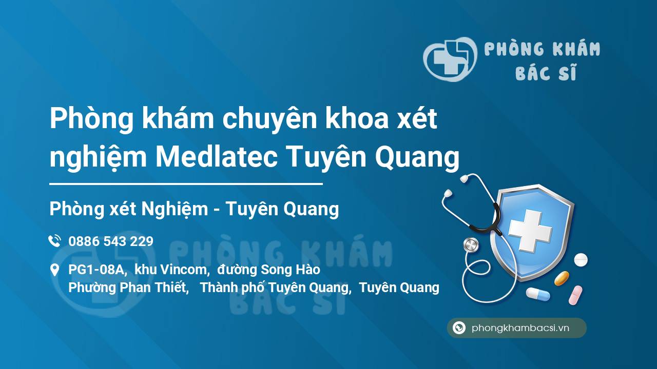 Phòng khám chuyên khoa xét nghiệm Medlatec Tuyên Quang