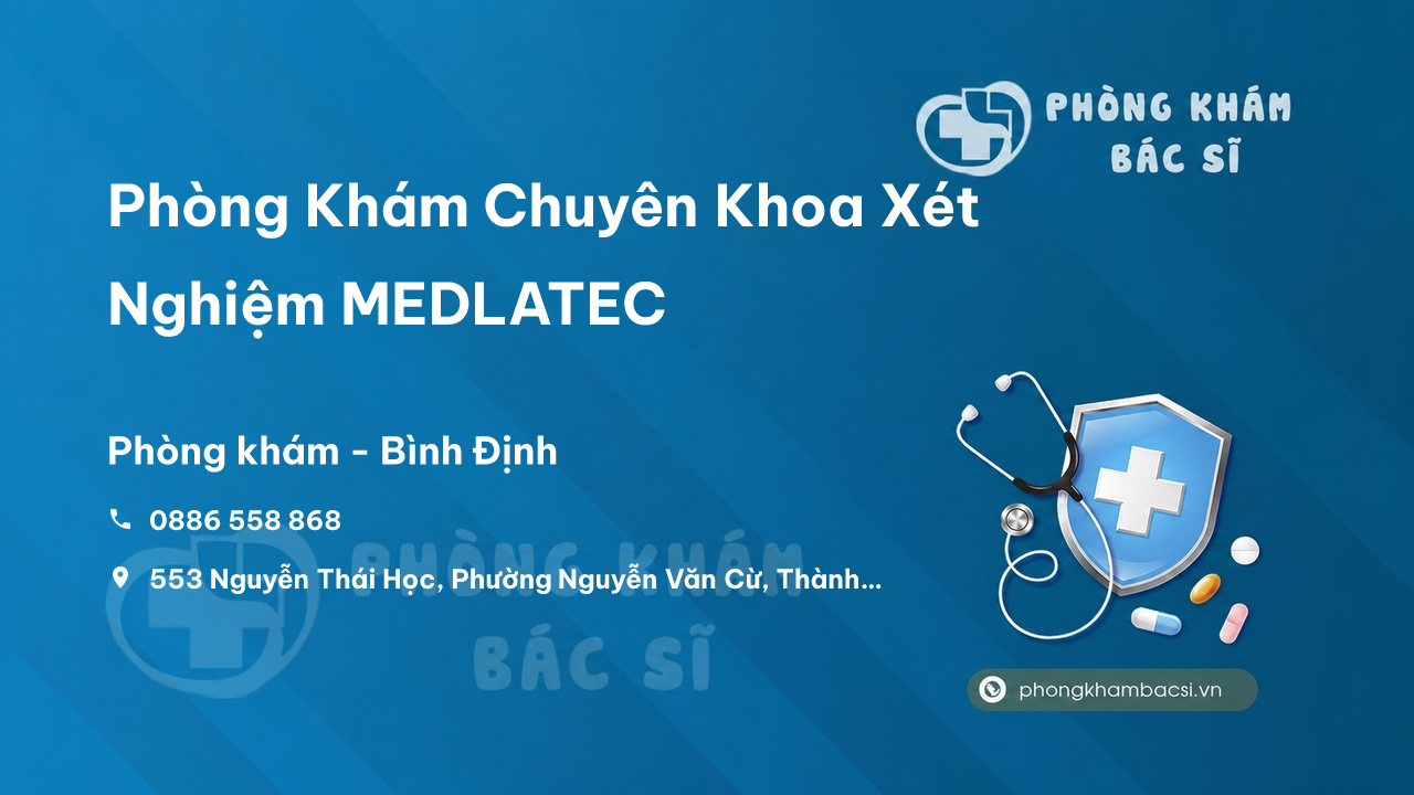 Phòng Khám Chuyên Khoa Xét Nghiệm MEDLATEC, Bình Định