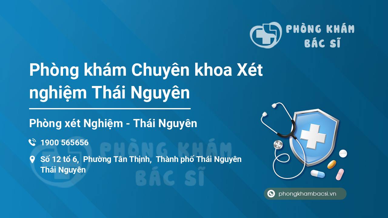 Phòng khám Chuyên khoa Xét nghiệm Thái Nguyên