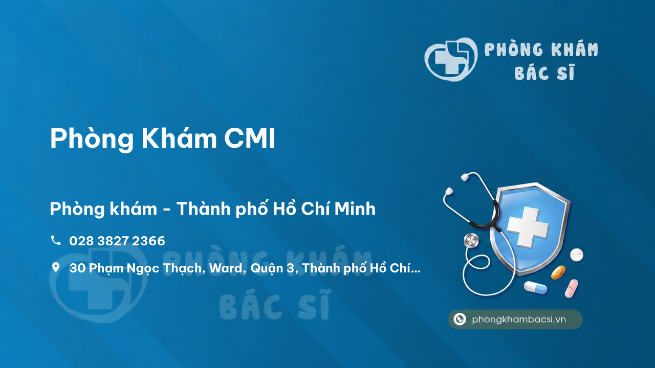 Review các dịch vụ tại Phòng Khám CMI, Quận 3, Hồ Chí Minh