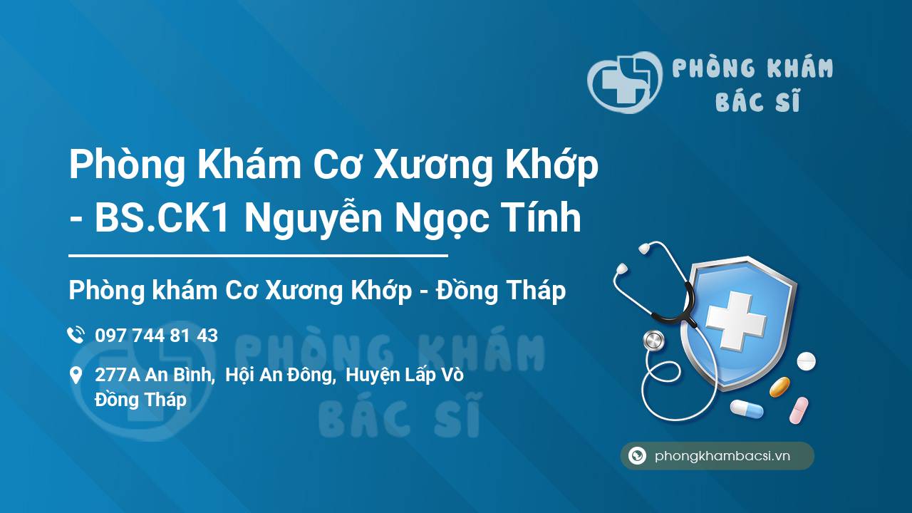 Phòng Khám Cơ Xương Khớp - BS.CK1 Nguyễn Ngọc Tính
