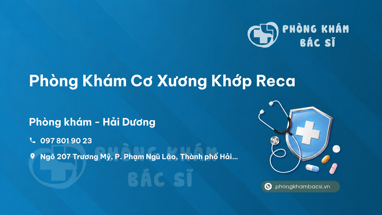  Phòng Khám Cơ Xương Khớp Reca, Thành phố Hải Dương