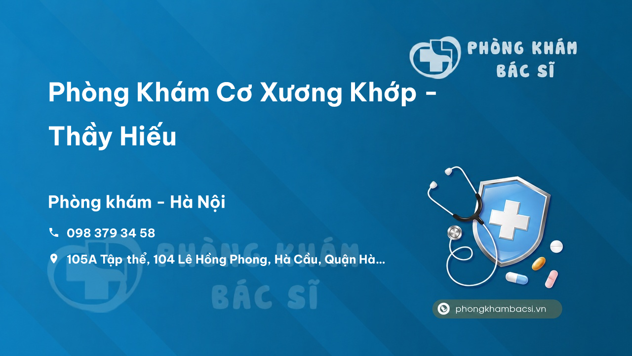 Phòng Khám Cơ Xương Khớp - Thầy Hiếu, Hà Đông, Hà Nội