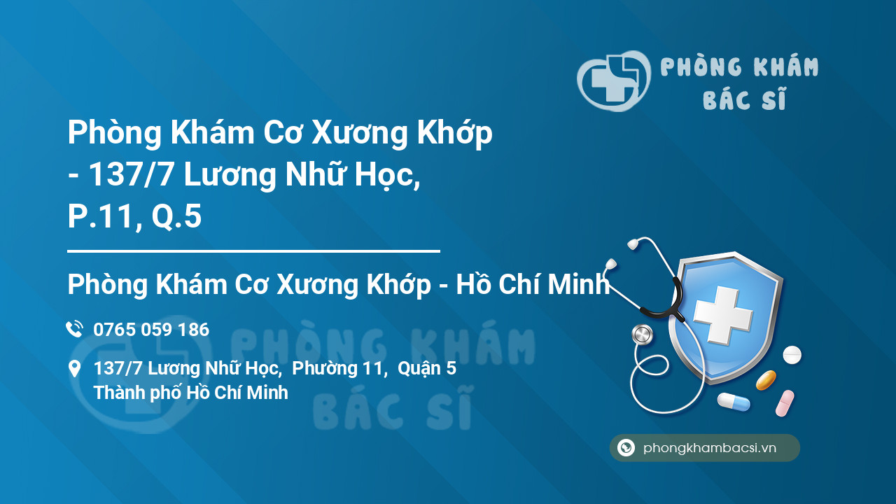 Phòng Khám Cơ Xương Khớp - 137/7 Lương Nhữ Học, P.11, Q.5