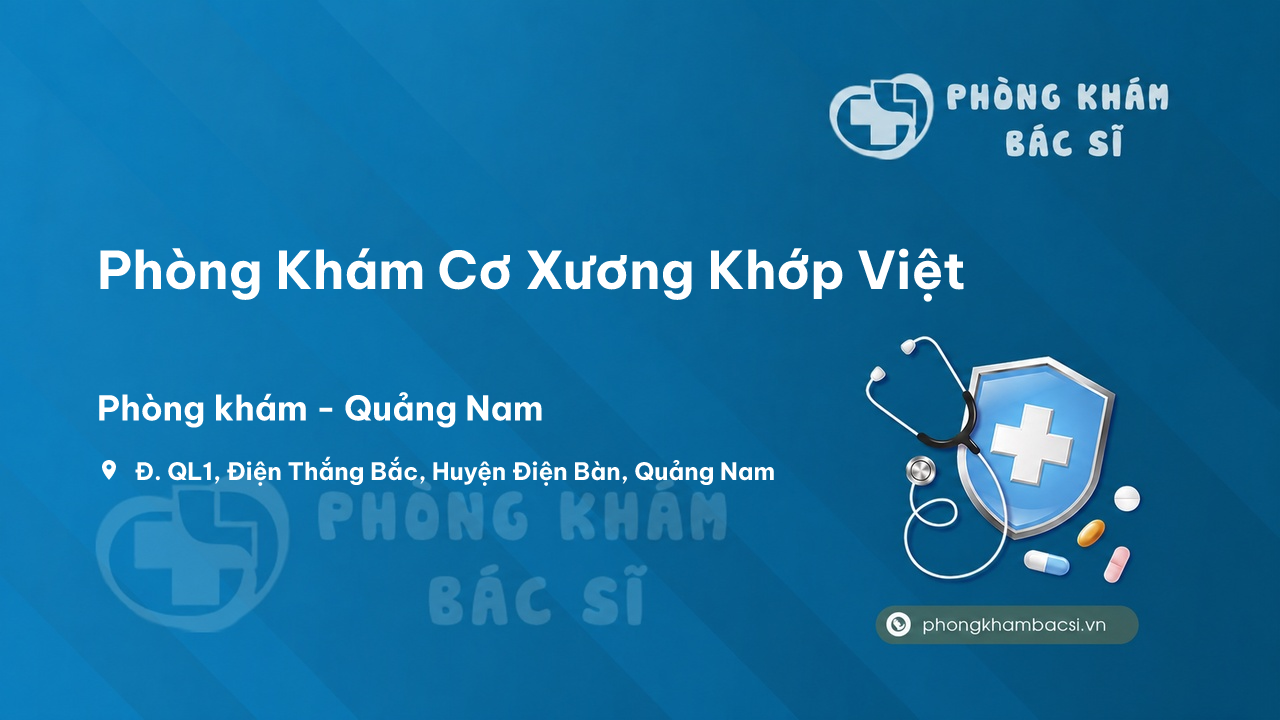 Phòng Khám Cơ Xương Khớp Việt, Điện Bàn, Quảng Nam