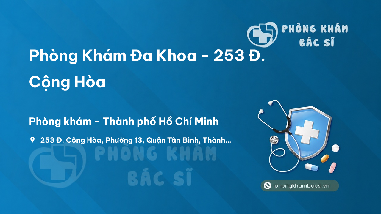 Phòng Khám Đa Khoa - 253 Đ. Cộng Hòa, Phường 13, Quận Tân Bình