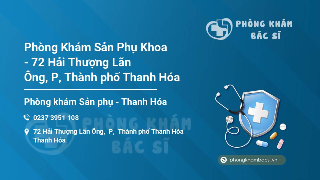 Phòng Khám Sản Phụ Khoa - 72 Hải Thượng Lãn Ông, P, Thành phố Thanh Hóa