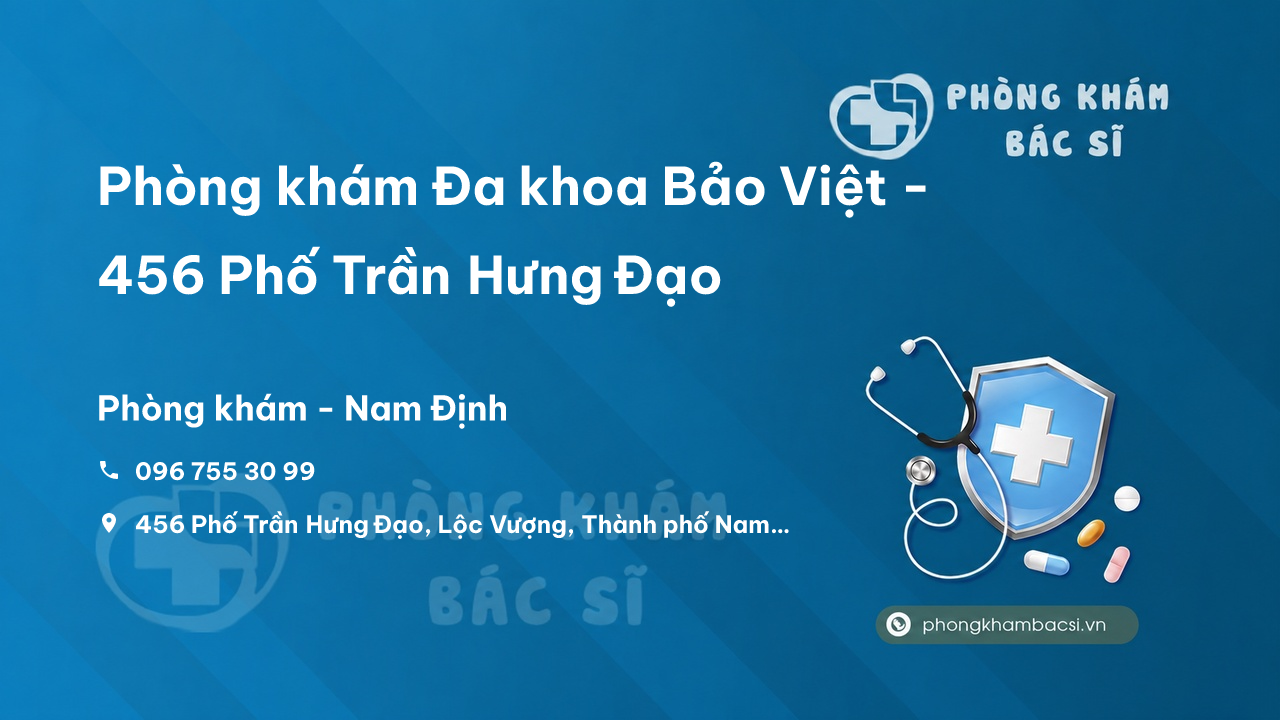Phòng khám Đa khoa Bảo Việt - 456 Phố Trần Hưng Đạo, Nam Định