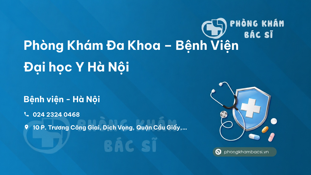 Phòng Khám Đa Khoa – Bệnh Viện Đại học Y Hà Nội