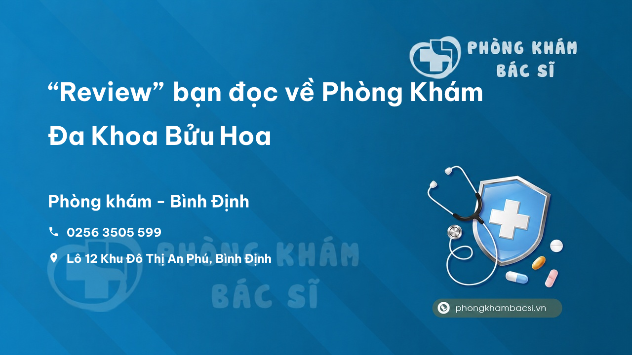 “Review” bạn đọc về Phòng Khám Đa Khoa Bửu Hoa, Bình Định