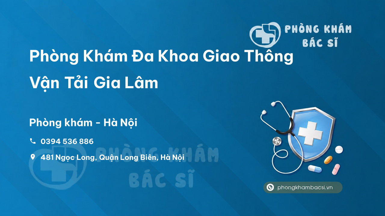 Review Phòng Khám Đa Khoa Giao Thông Vận Tải Gia Lâm, Long Biên