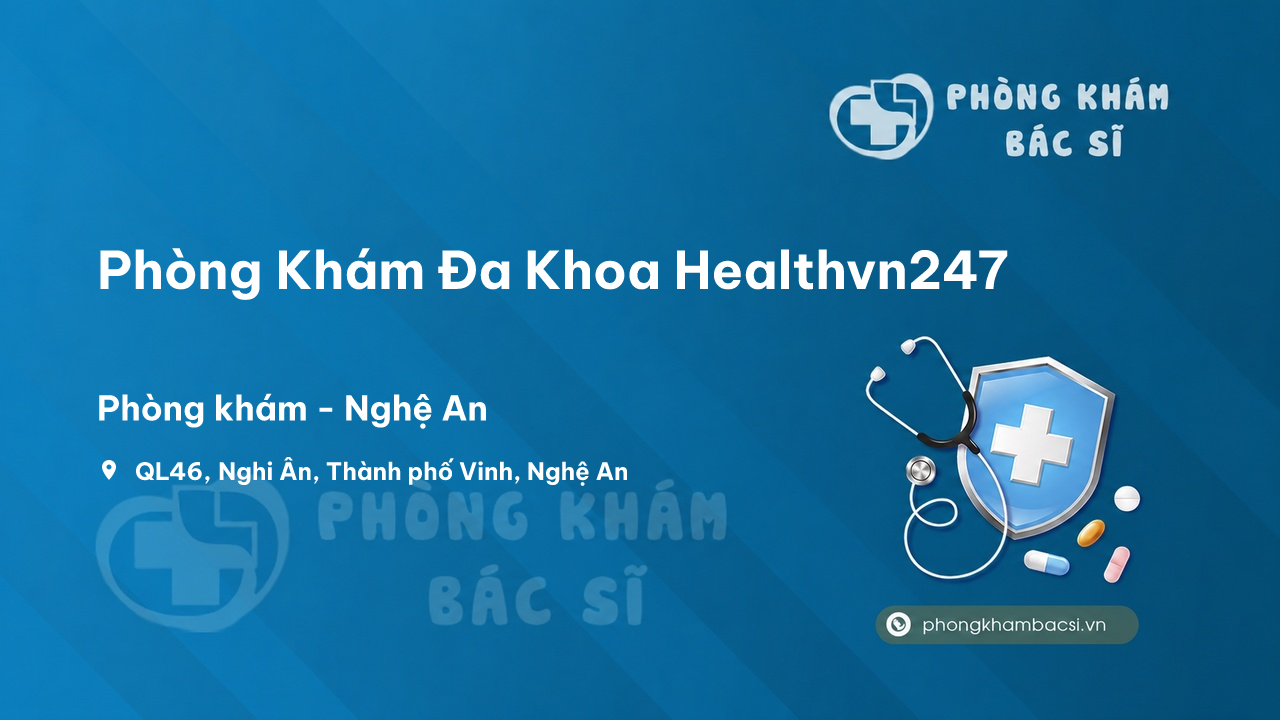 Phòng Khám Đa Khoa Healthvn247, Thành phố Vinh, Nghệ An