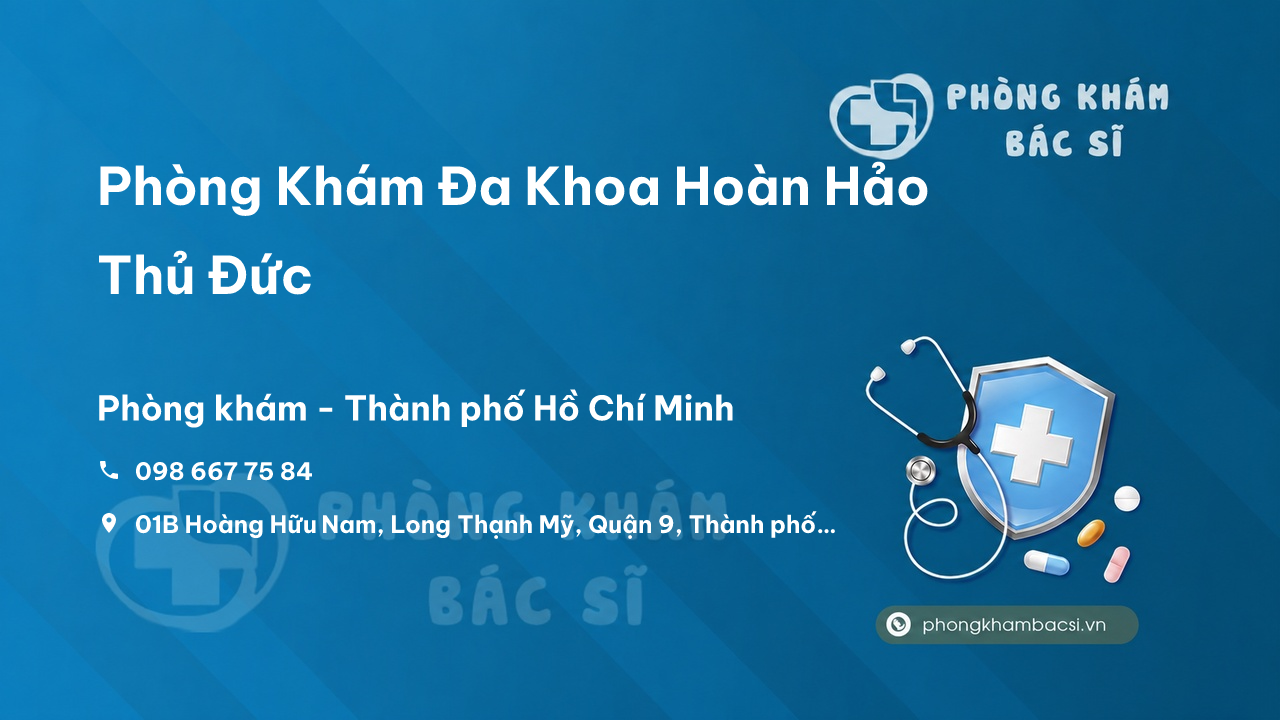 Phòng Khám Đa Khoa Hoàn Hảo Thủ Đức, Quận 9, Hồ Chí Minh
