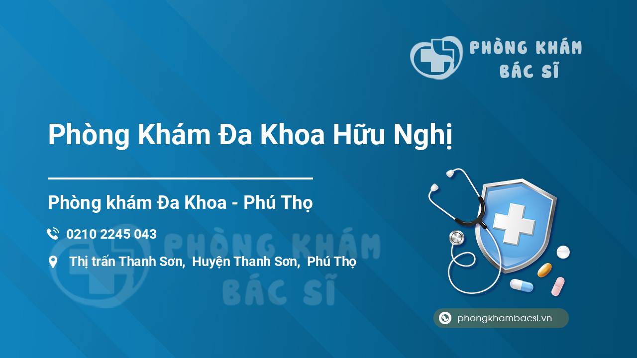 Review ưu điểm của Phòng Khám Đa Khoa Hữu Nghị, Thanh Sơn, Phú Thọ