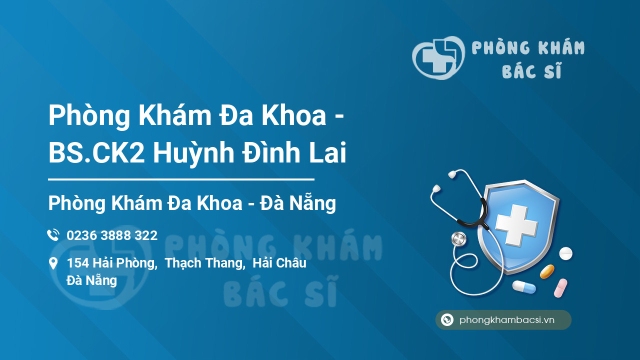 Phòng Khám Đa Khoa - BS.CK2 Huỳnh Đình Lai