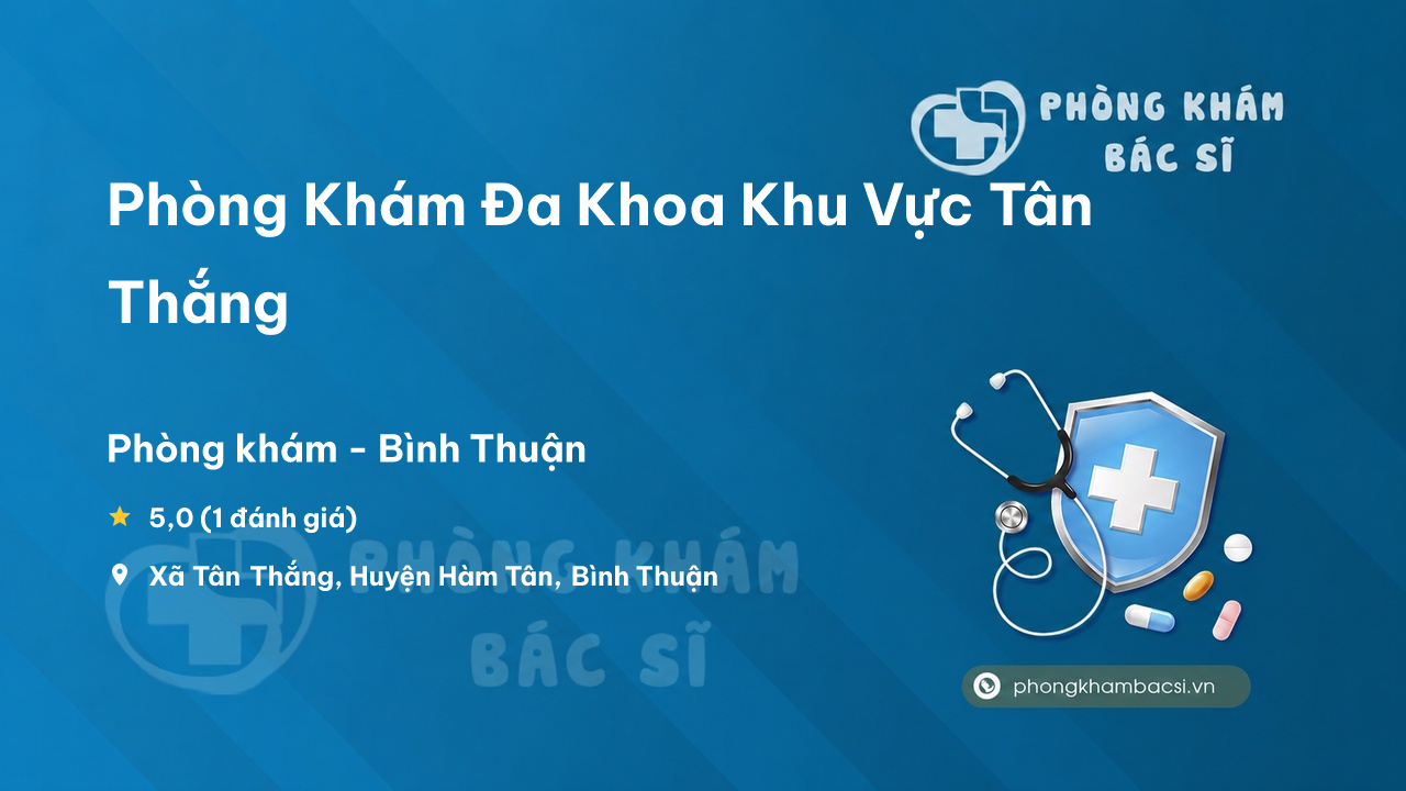Phòng Khám Đa Khoa Khu Vực Tân Thắng, Hàm Tân, Bình Thuận