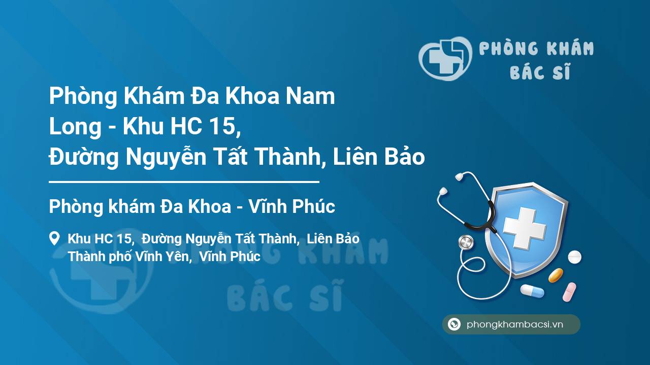 Phòng Khám Đa Khoa Nam Long - Khu HC 15, Đường Nguyễn Tất Thành, Liên Bảo