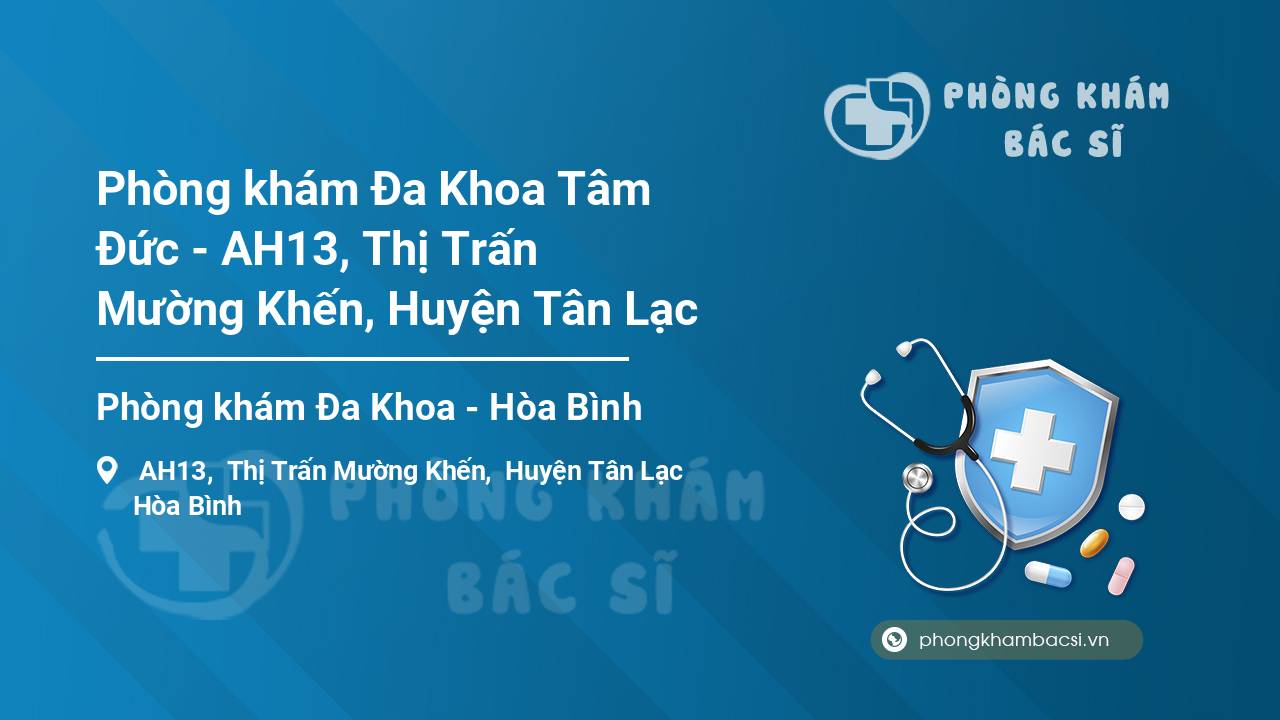 Phòng khám Đa Khoa Tâm Đức - AH13, Thị Trấn Mường Khến, Huyện Tân Lạc