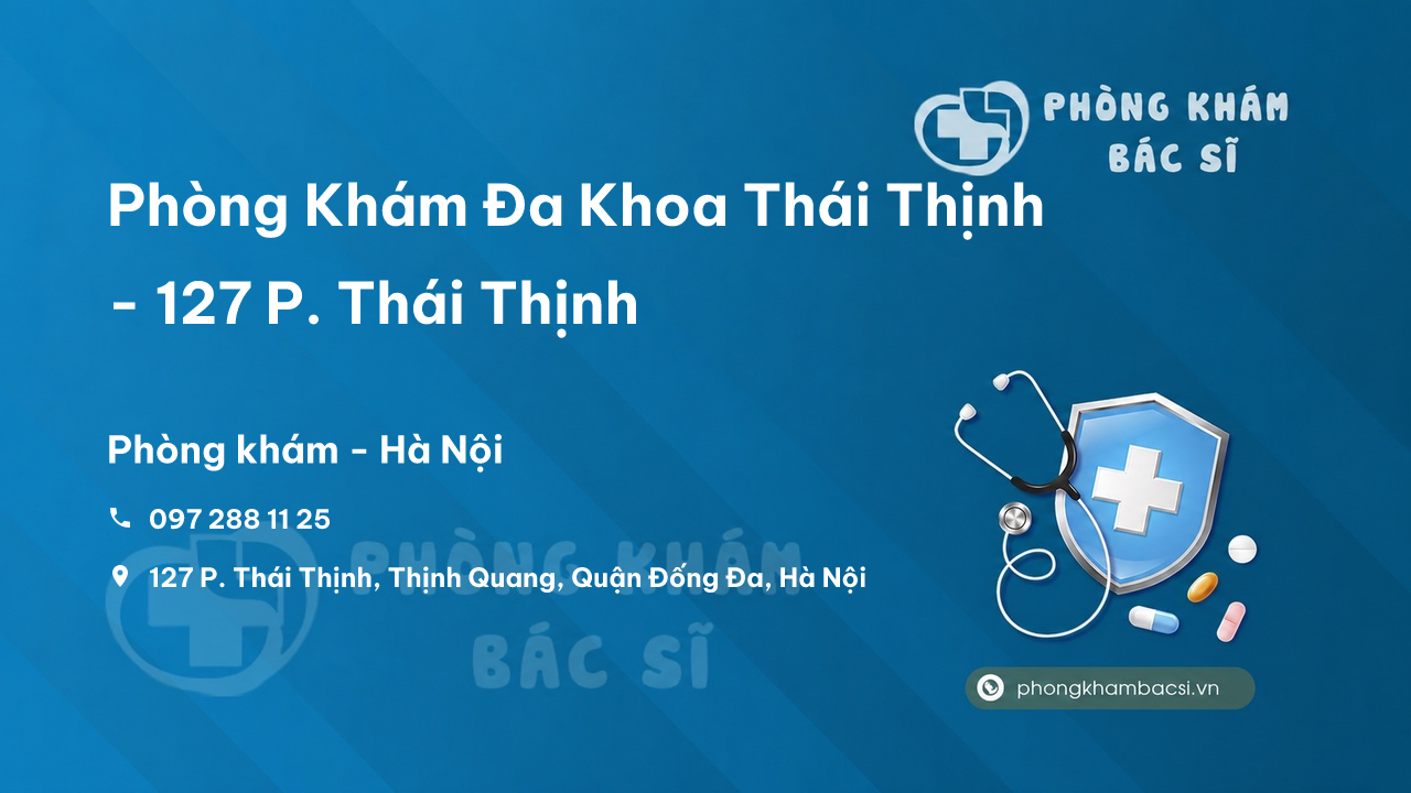 Review Phòng Khám Đa Khoa Thái Thịnh - 127 P. Thái Thịnh, Thịnh Quang, Quận Đống Đa