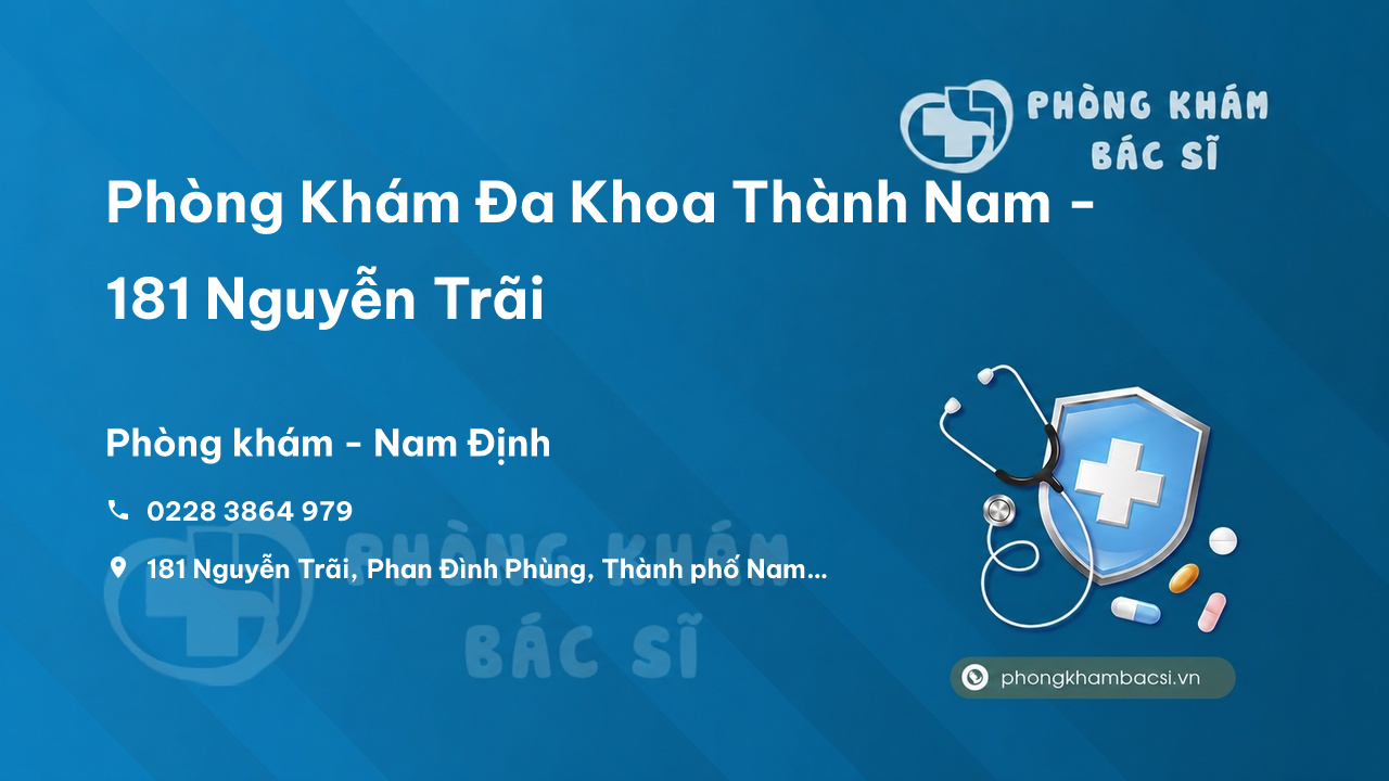 Phòng Khám Đa Khoa Thành Nam - 181 Nguyễn Trãi, Nam Định