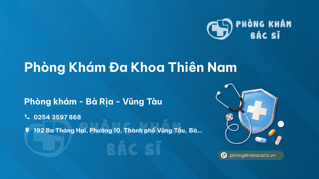 Phòng Khám Đa Khoa Thiên Nam, Thành phố Vũng Tầu, Bà Rịa - Vũng Tàu