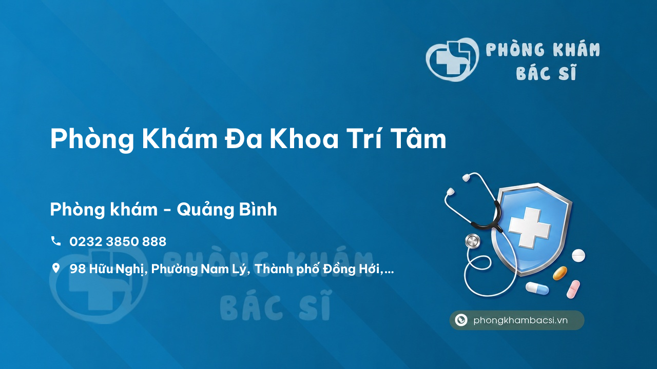 Phòng Khám Đa Khoa Trí Tâm, Đồng Hới, Quảng Bình