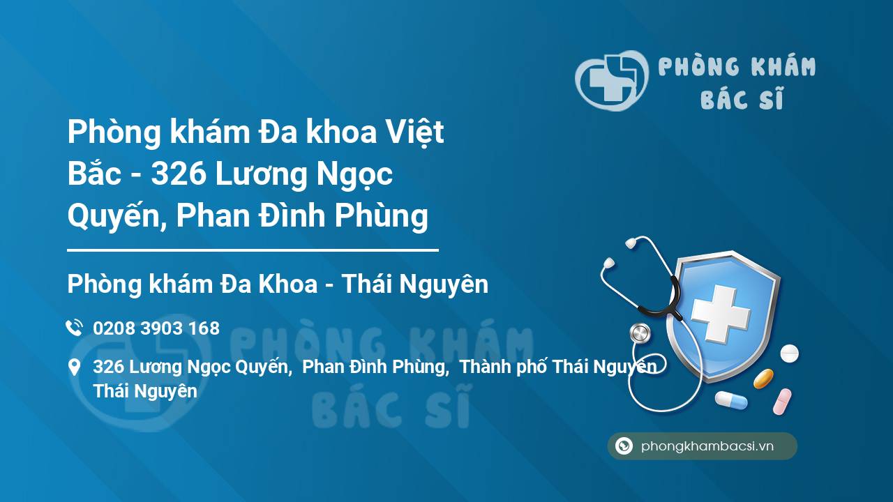 Phòng khám Đa khoa Việt Bắc - 326 Lương Ngọc Quyến, Phan Đình Phùng