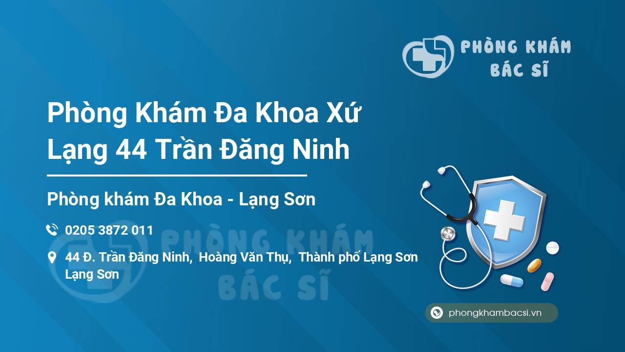 Phòng Khám Đa Khoa Xứ Lạng 44 Trần Đăng Ninh