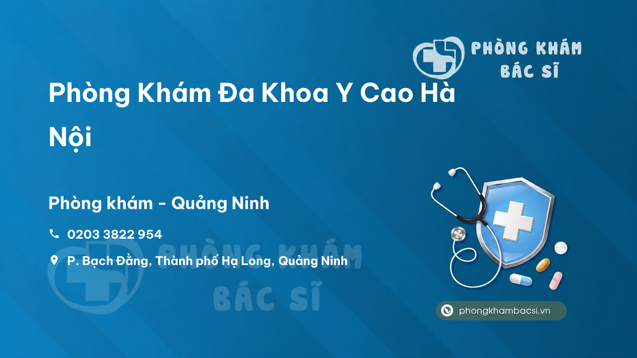 Phòng Khám Đa Khoa Y Cao Hà Nội, Thành phố Hạ Long