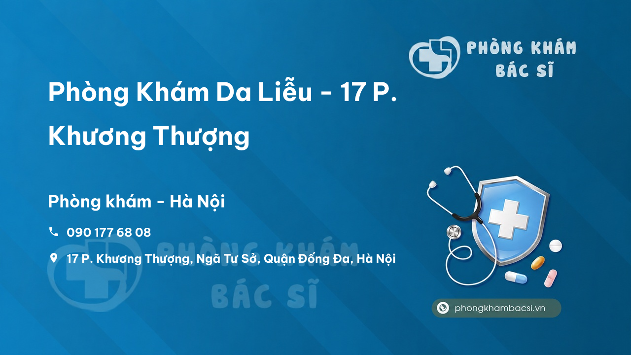 Phòng Khám Da Liễu - 17 P. Khương Thượng, Ngã Tư Sở, Quận Đống Đa