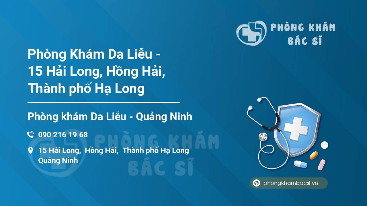 Phòng Khám Da Liễu - 15 Hải Long, Hồng Hải, Thành phố Hạ Long