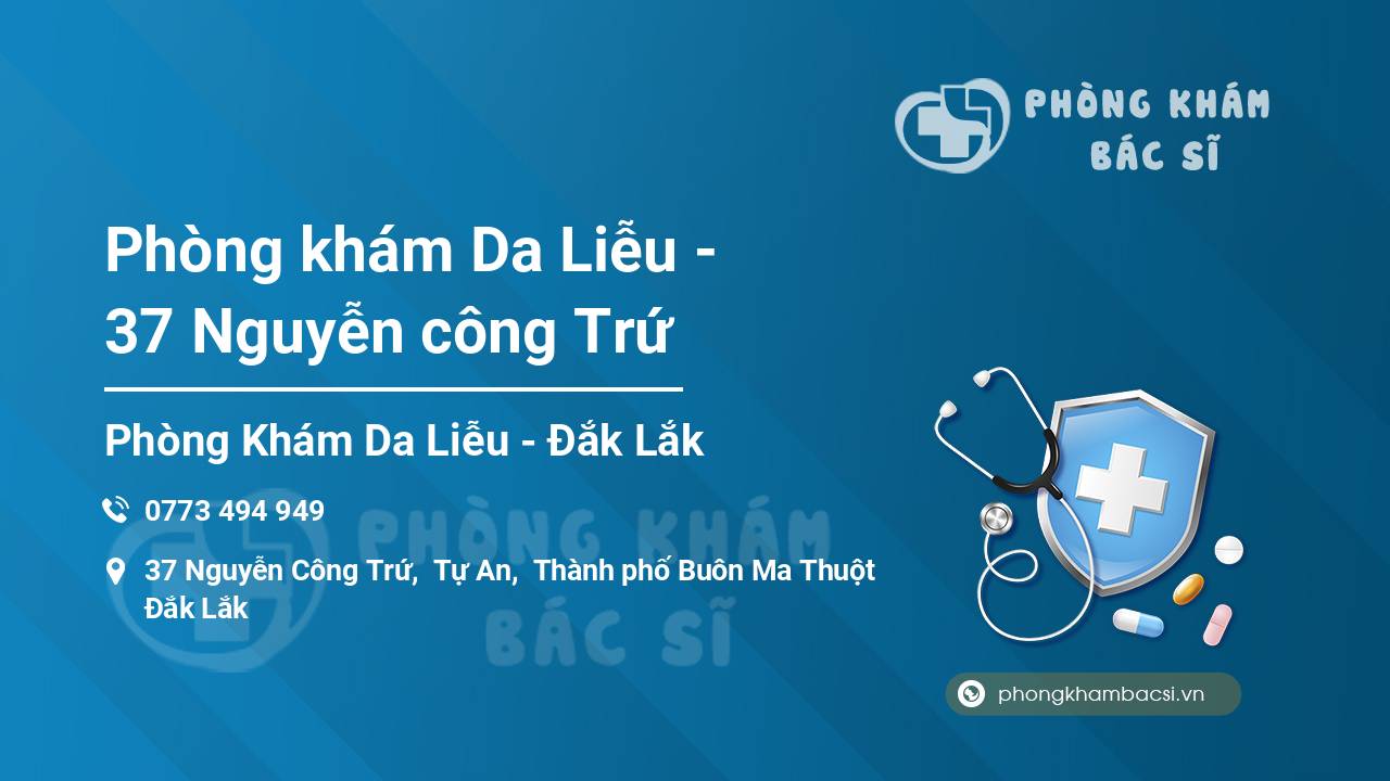 Phòng khám Da Liễu - 37 Nguyễn công Trứ