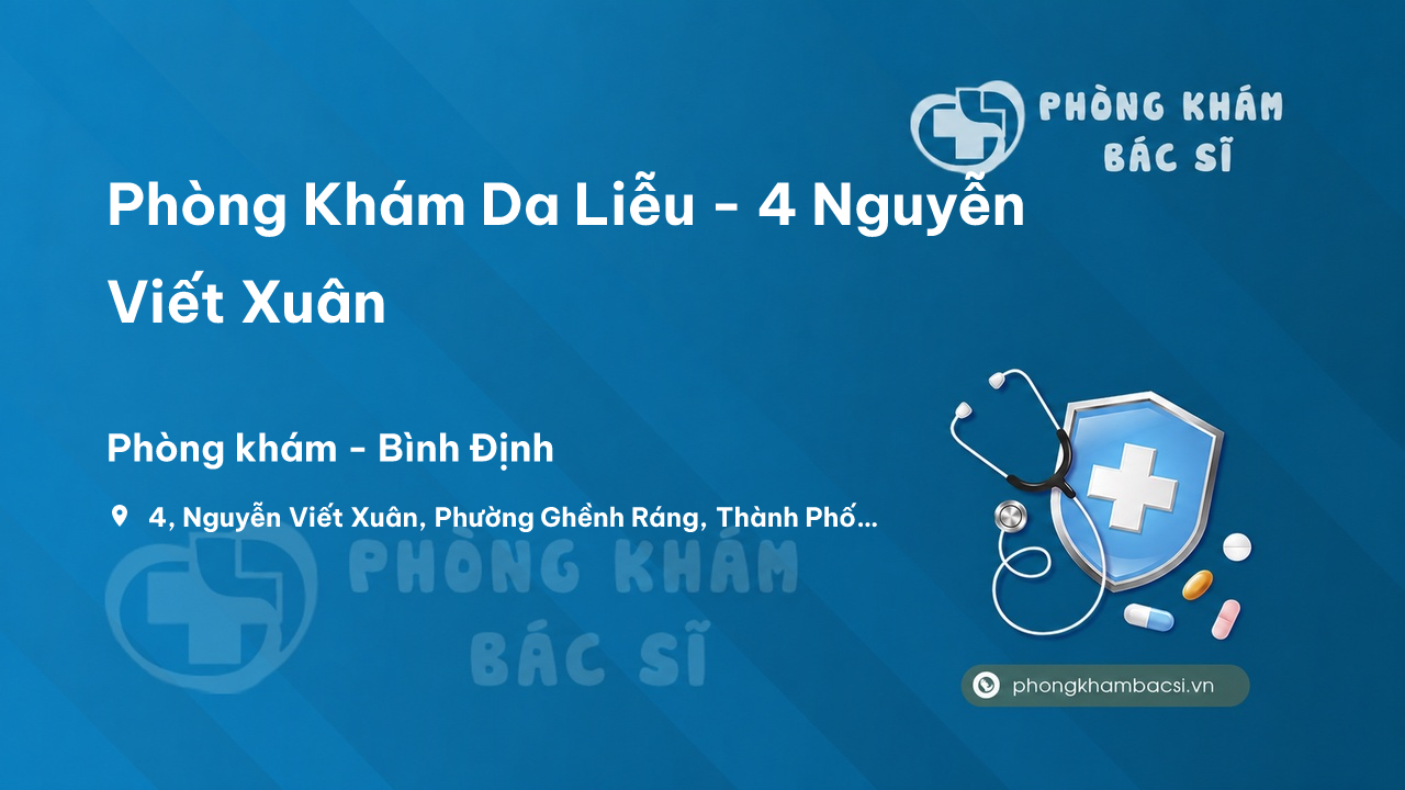  Phòng Khám Da Liễu - 4 Nguyễn Viết Xuân, Thành phố Quy Nhơn