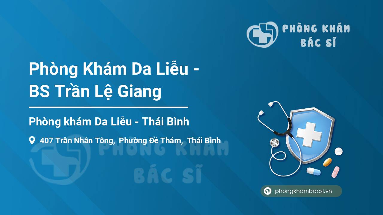 Phòng Khám Da Liễu - BS Trần Lệ Giang