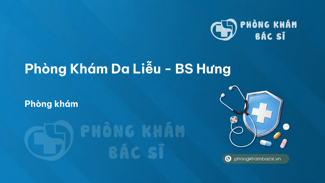 Phòng Khám Da Liễu - BS Hưng, Thành phố Pleiku, Gia Lai