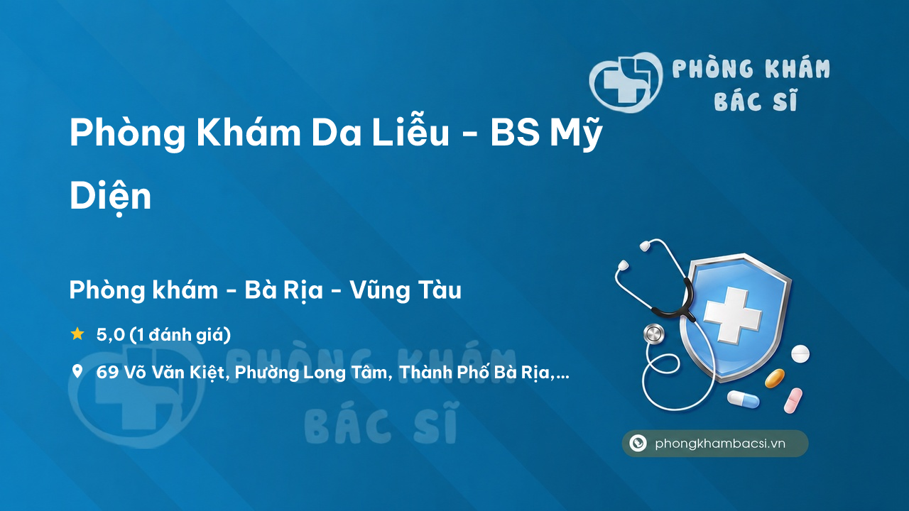Phòng Khám Da Liễu - BS Mỹ Diện, Bà Rịa, Bà Rịa - Vũng Tàu