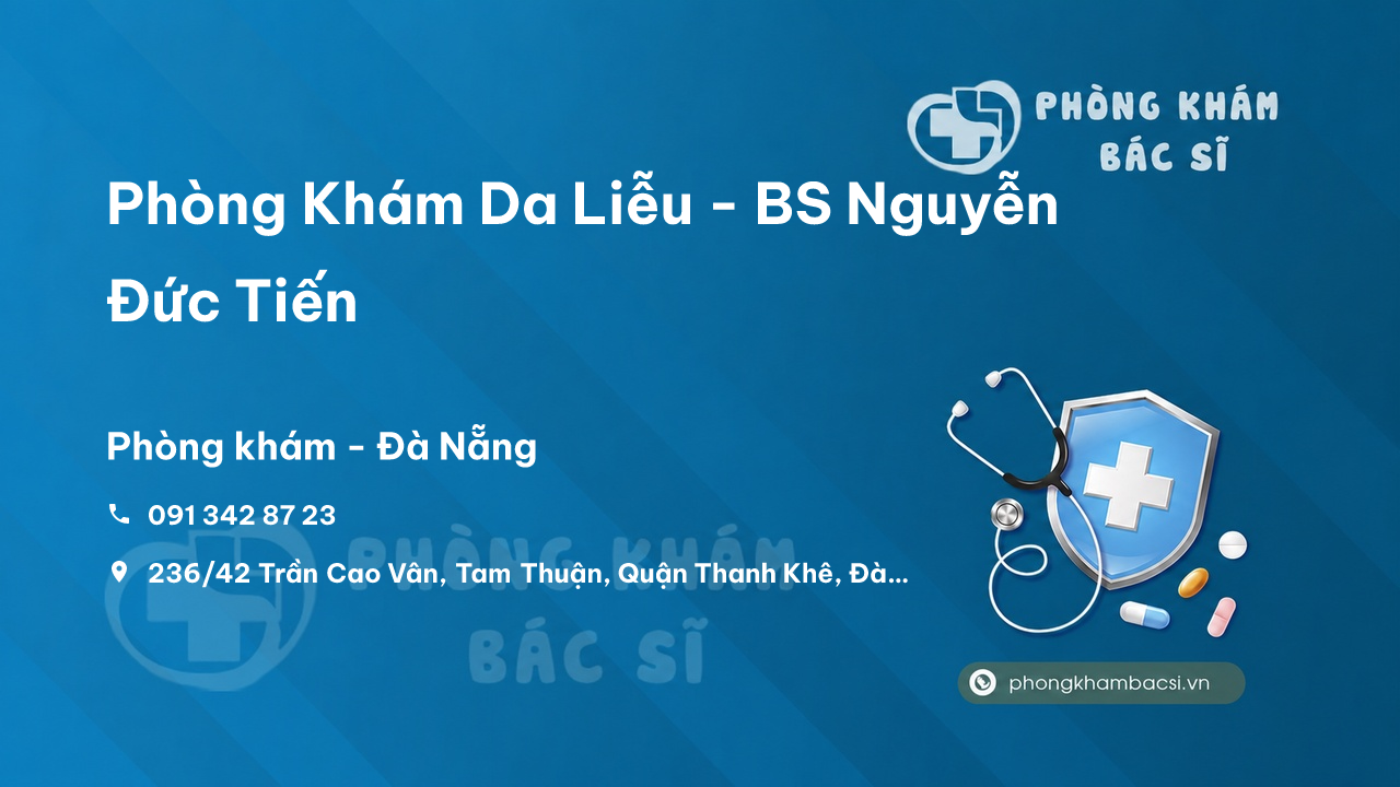  Phòng Khám Da Liễu - BS Nguyễn Đức Tiến, Thanh Khê