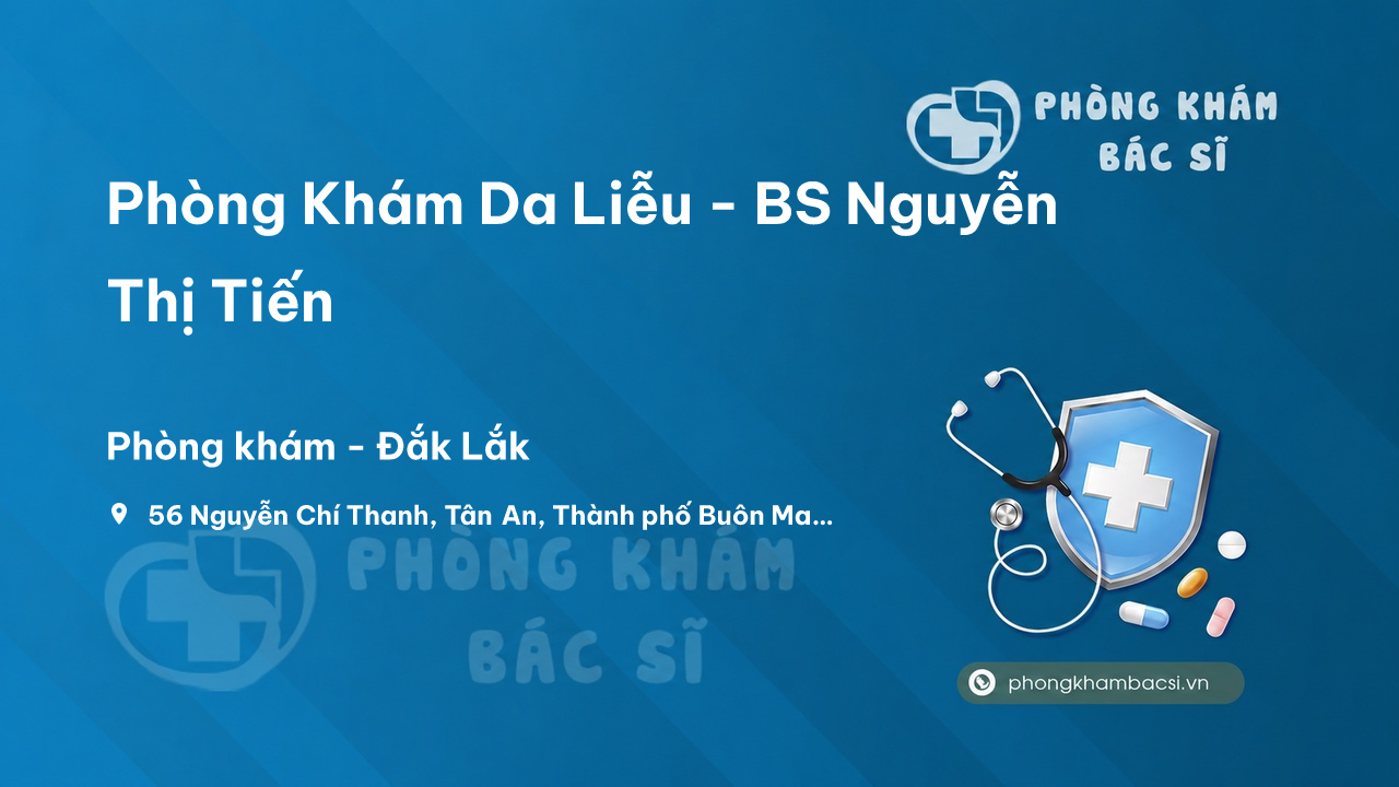 Phòng Khám Da Liễu - BS Nguyễn Thị Tiến, Thành phố Buôn Ma Thuột