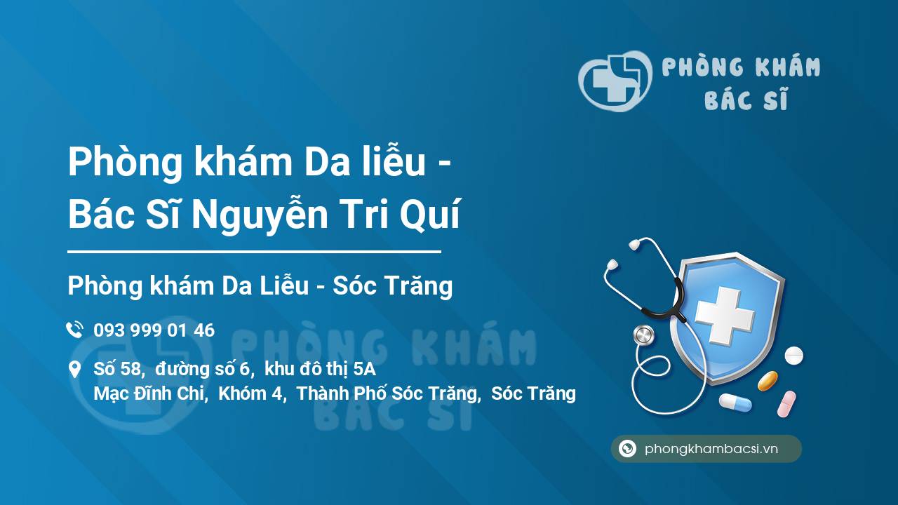 Phòng khám Da liễu - Bác Sĩ Nguyễn Tri Quí