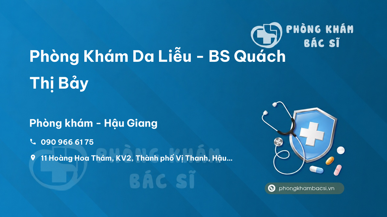 Phòng Khám Da Liễu - BS Quách Thị Bảy, Vị Thanh, Hậu Giang