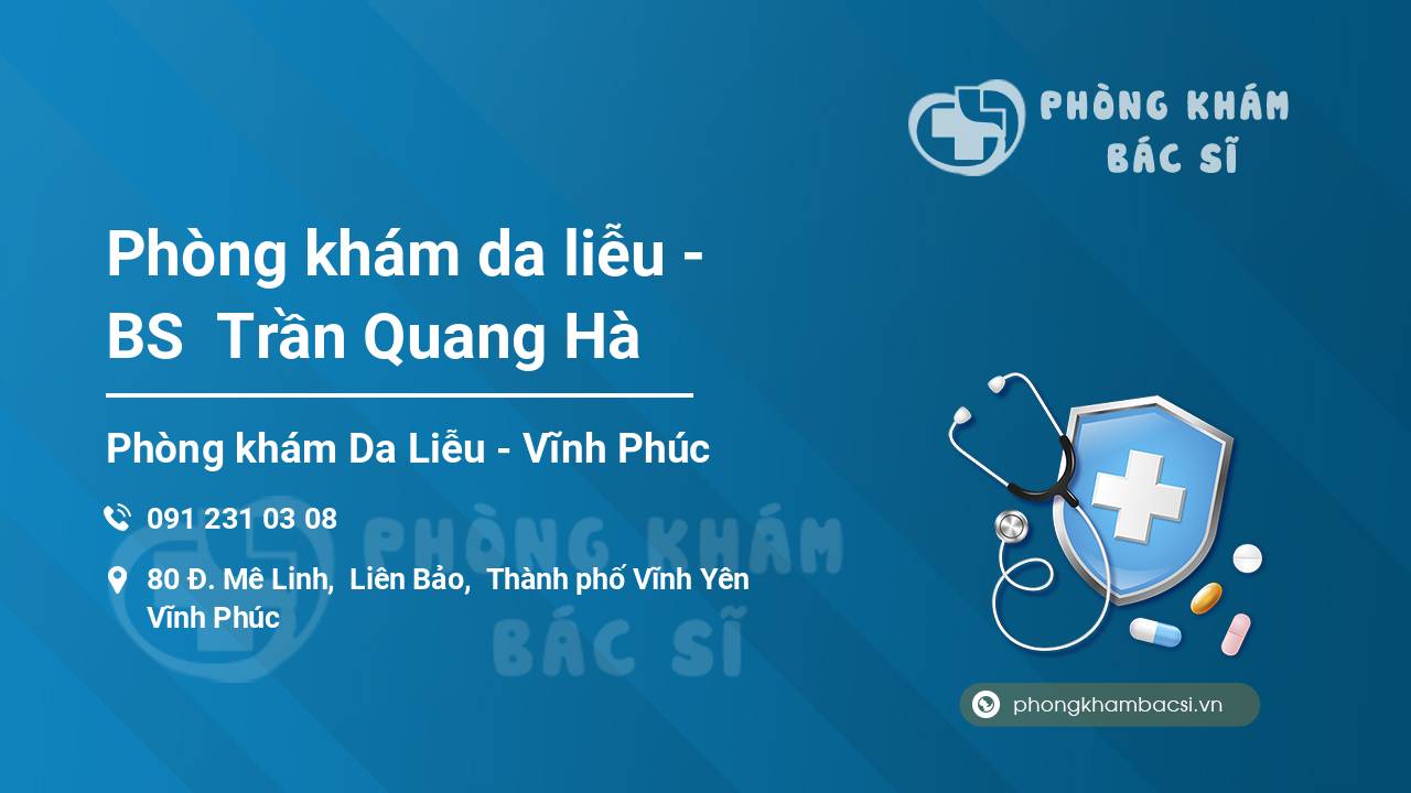Phòng khám da liễu - BS  Trần Quang Hà