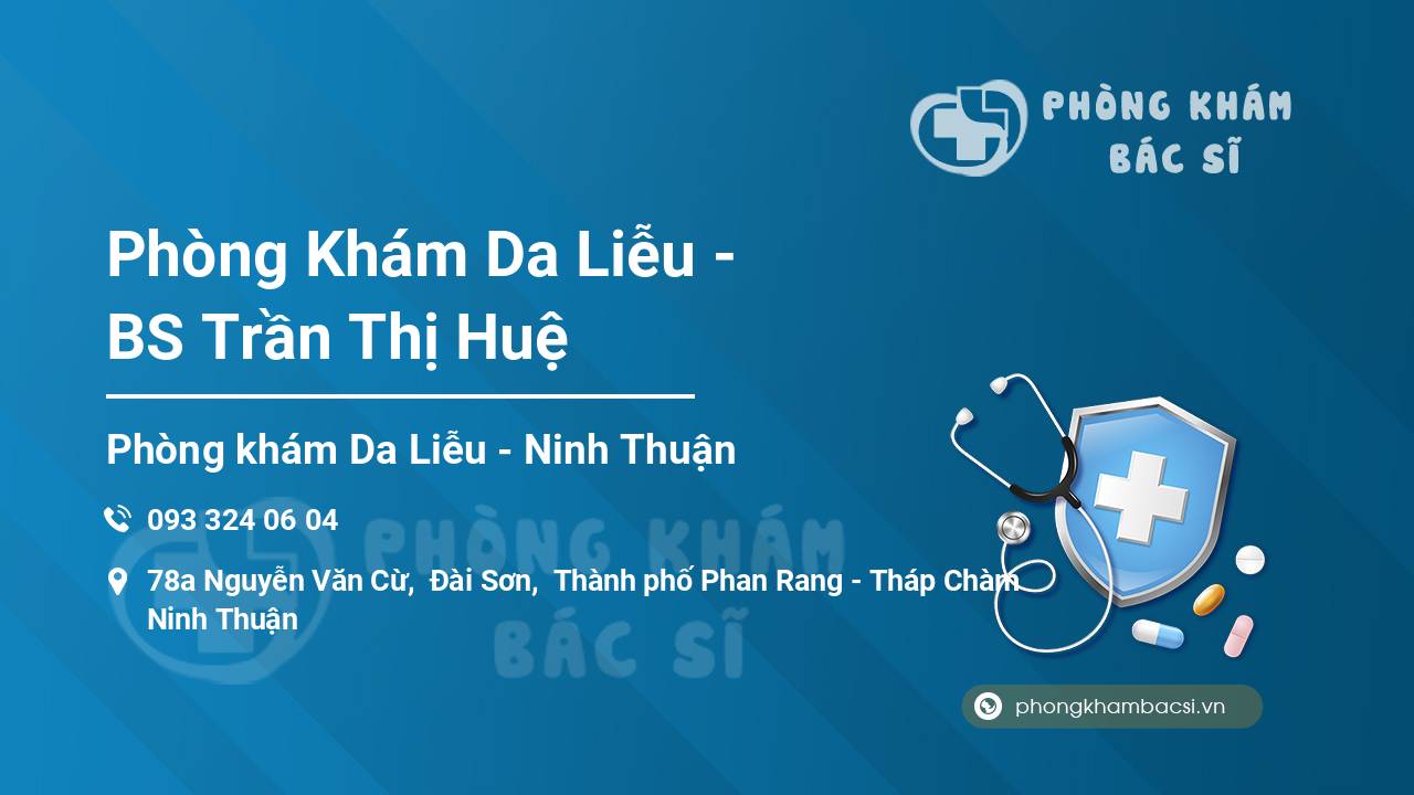 Phòng Khám Da Liễu - BS Trần Thị Huệ