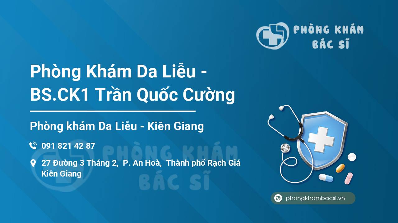 Phòng Khám Da Liễu - BS.CK1 Trần Quốc Cường