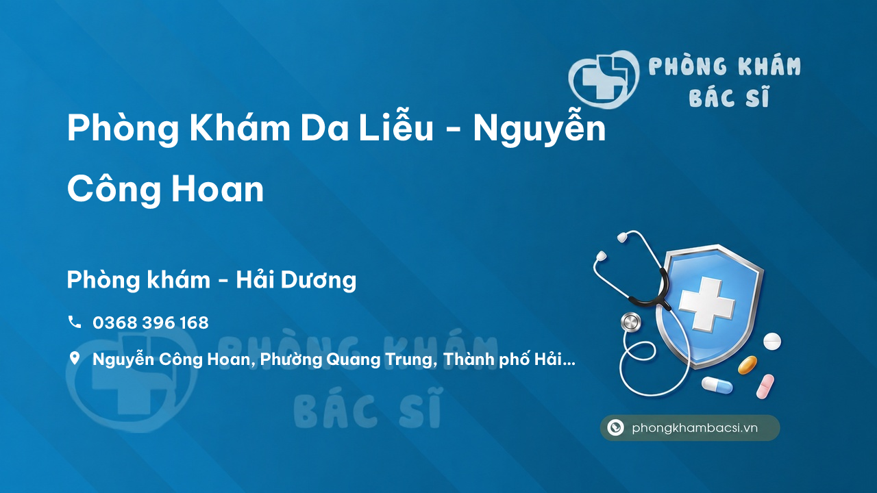 Review Phòng Khám Da Liễu - Nguyễn Công Hoan, Thành phố Hải Dương