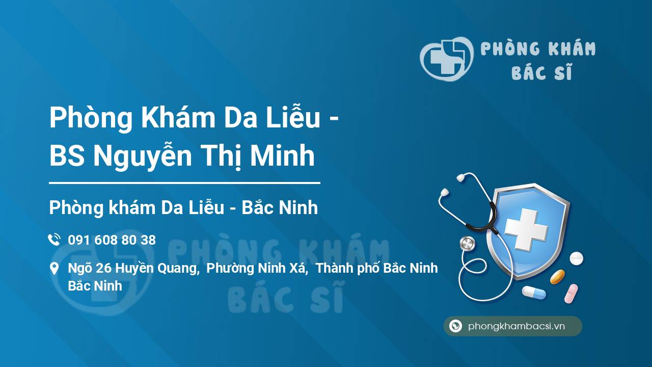 Phòng Khám Da Liễu - BS Nguyễn Thị Minh