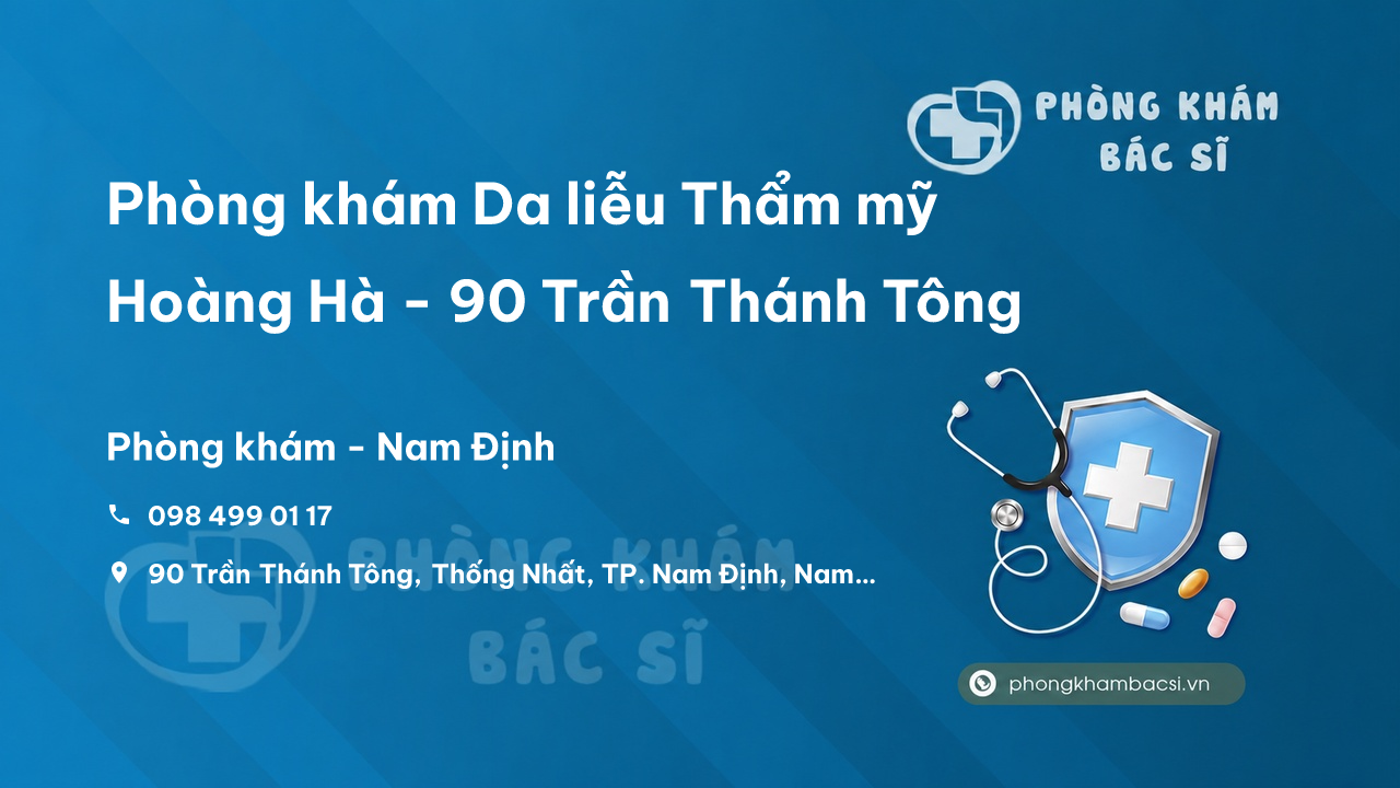 Review Phòng khám Da liễu Thẩm mỹ Hoàng Hà - 90 Trần Thánh Tông, Nam Định