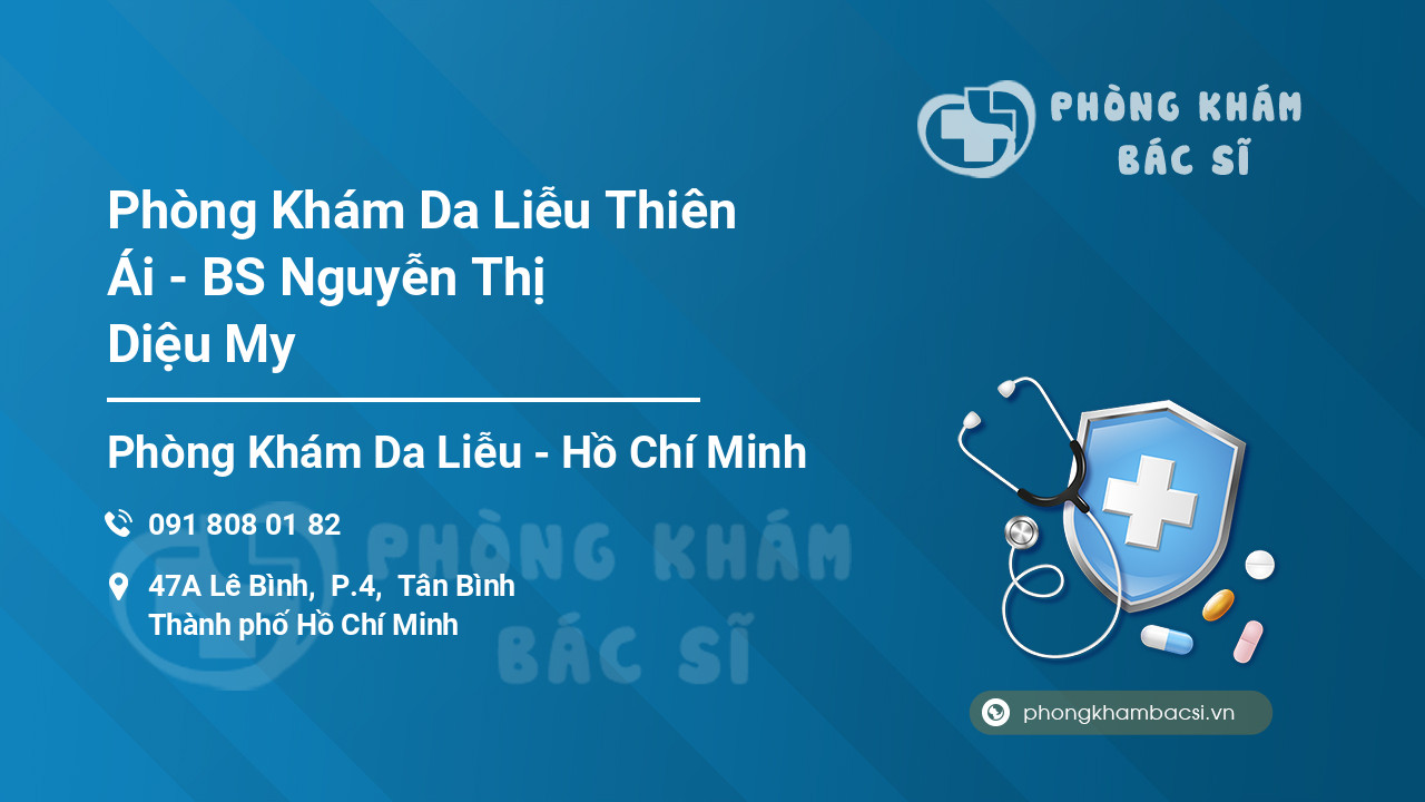 Phòng Khám Da Liễu Thiên Ái - BS Nguyễn Thị Diệu My