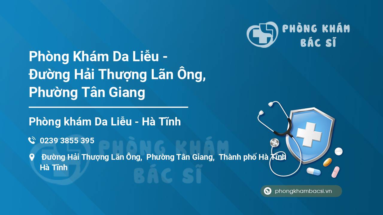Phòng Khám Da Liễu - Đường Hải Thượng Lãn Ông, Phường Tân Giang